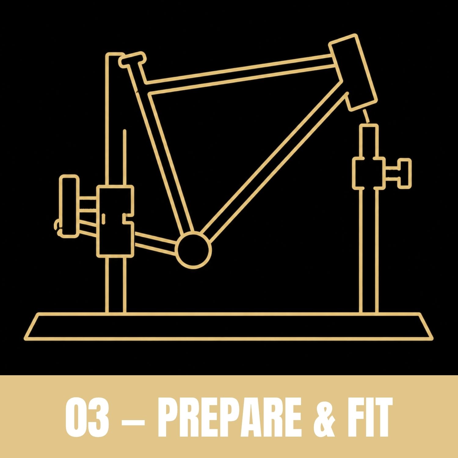 03 — PREPARE & FIT